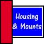 Housing & Mounts
